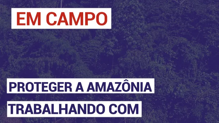Proteger a amazônia trabalhando com os povos indígena