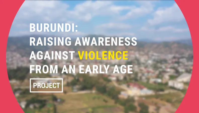 Burundi : sensibiliser contre les violences dès le plus jeune âge 
